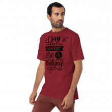 "I say what everyone else is thinking" Cotton Heritage MC1086 Men’s premium heavyweight tee