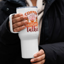"Coffee before Talkie" Travel mug with a handle