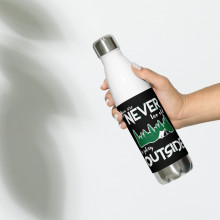 "You're never to old" Stainless Steel Water Bottle