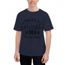 "Horrible Idea" Men's Champion T-Shirt