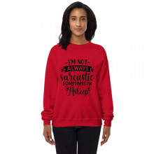 "I am not always sarcastic" Unisex fleece sweatshirt